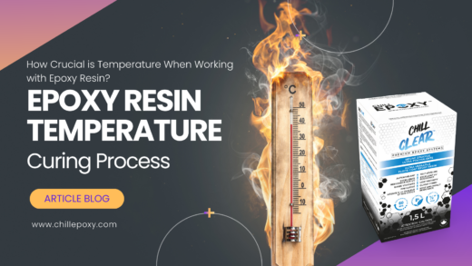 Best Temperature Range for Epoxy Resin CHILL EPOXY